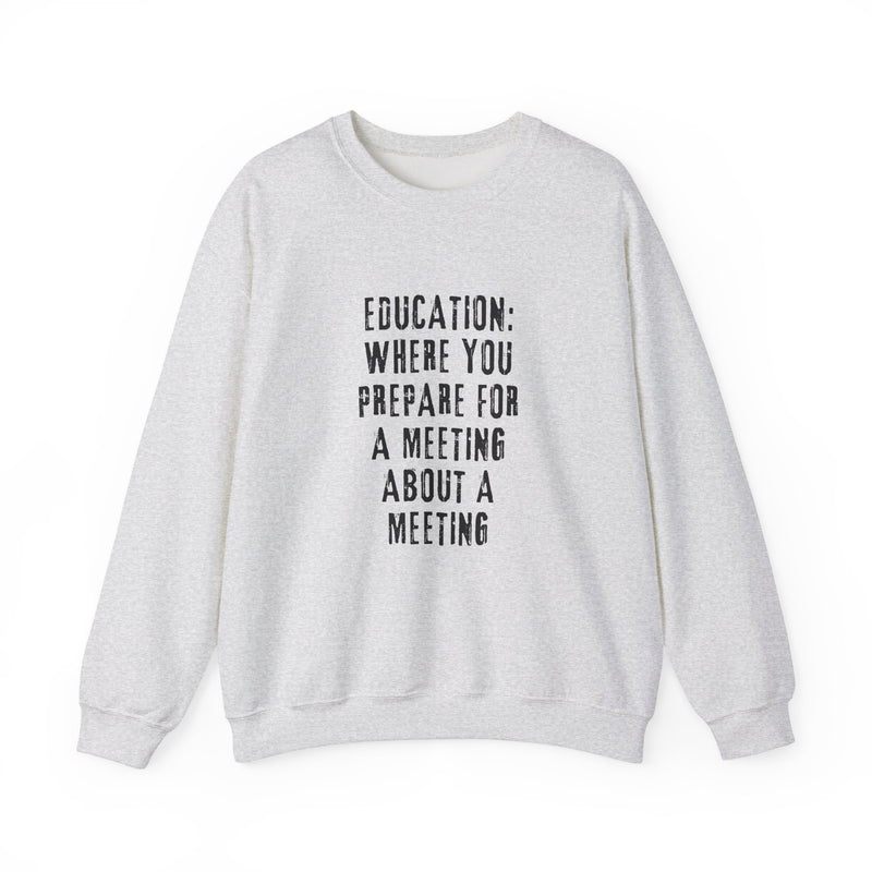 EDUCATION: Where you prepare for a meeting about a meeting