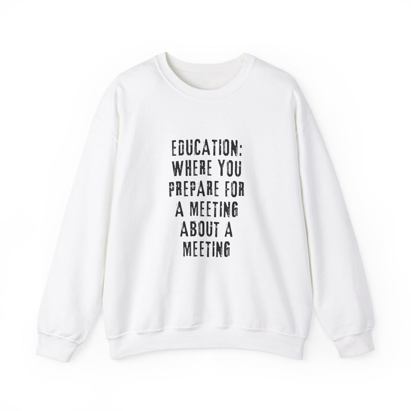 EDUCATION: Where you prepare for a meeting about a meeting