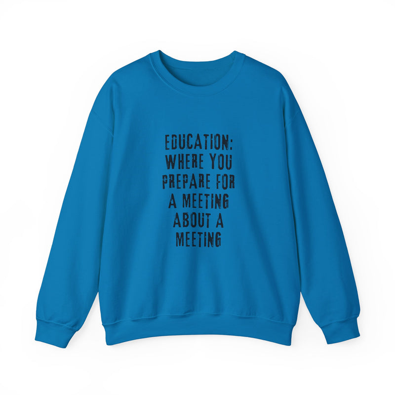 EDUCATION: Where you prepare for a meeting about a meeting
