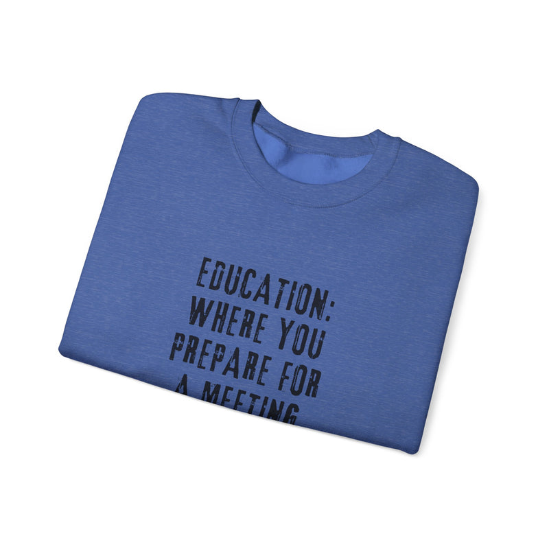 EDUCATION: Where you prepare for a meeting about a meeting
