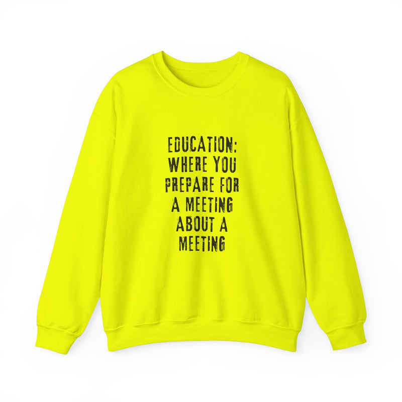 EDUCATION: Where you prepare for a meeting about a meeting