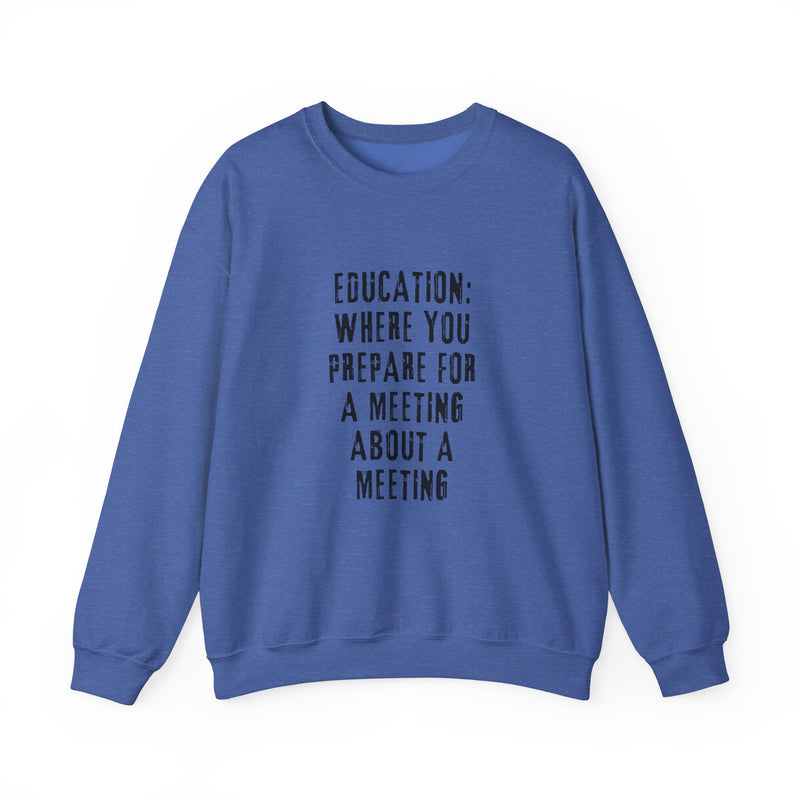 EDUCATION: Where you prepare for a meeting about a meeting