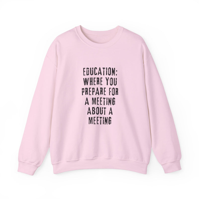 EDUCATION: Where you prepare for a meeting about a meeting