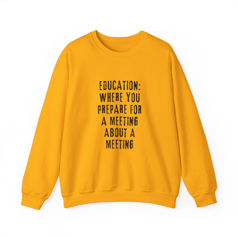 EDUCATION: Where you prepare for a meeting about a meeting
