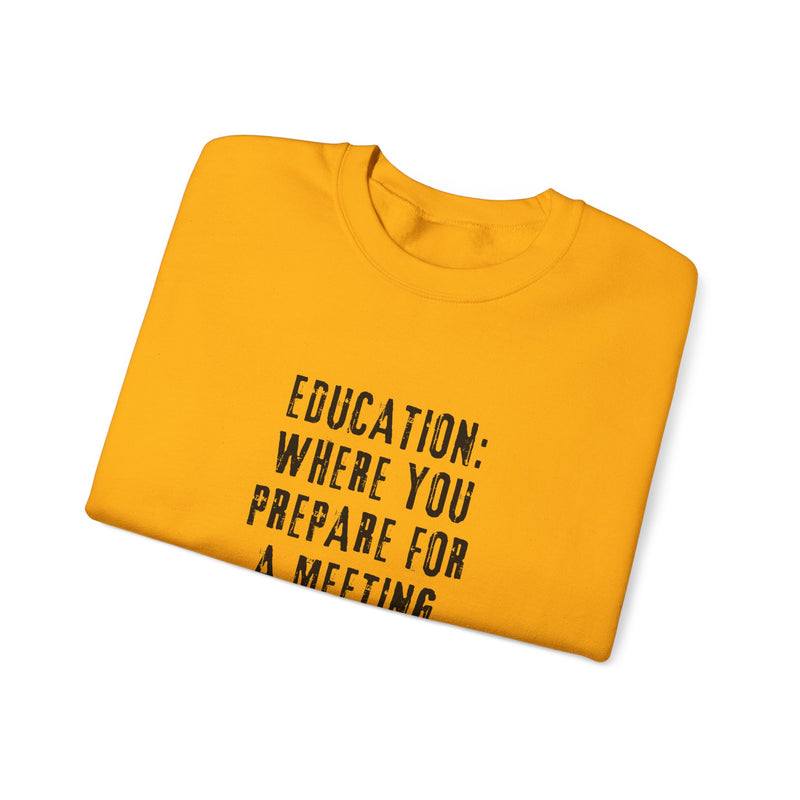 EDUCATION: Where you prepare for a meeting about a meeting