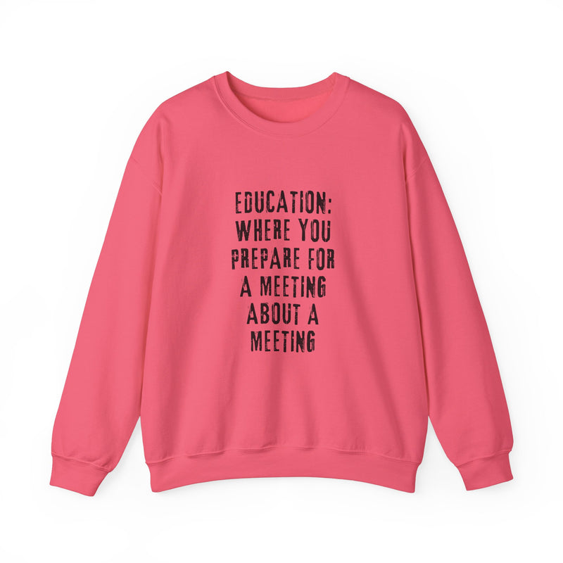 EDUCATION: Where you prepare for a meeting about a meeting