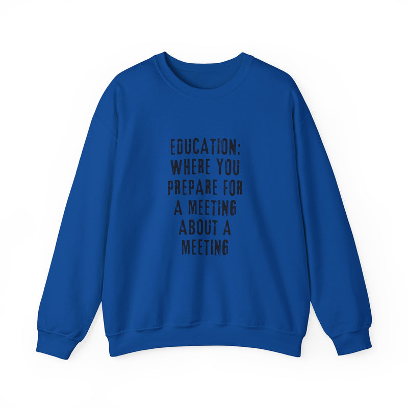EDUCATION: Where you prepare for a meeting about a meeting