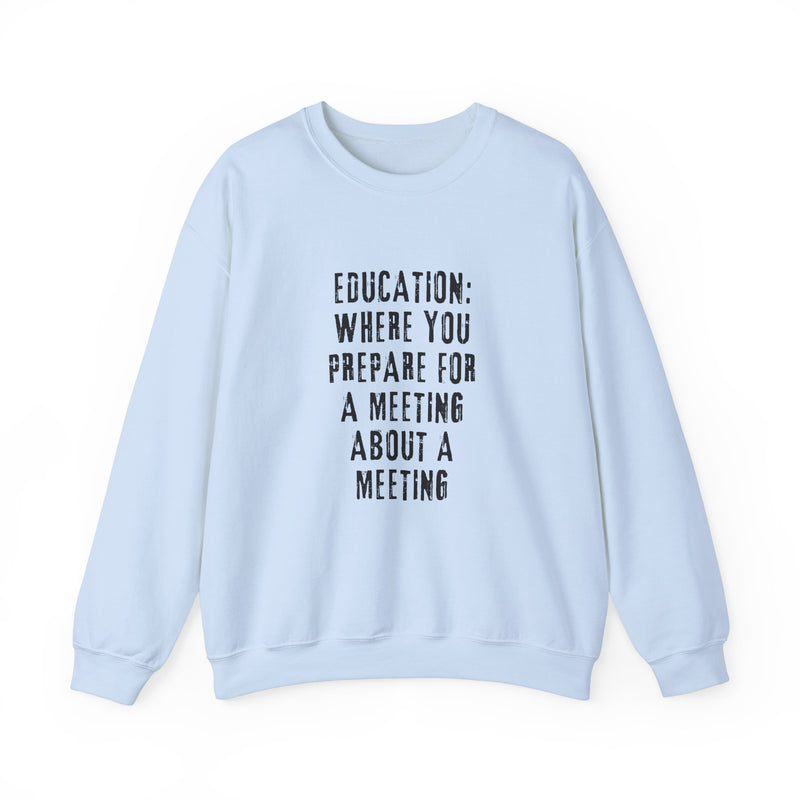 EDUCATION: Where you prepare for a meeting about a meeting