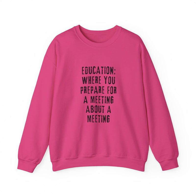 EDUCATION: Where you prepare for a meeting about a meeting