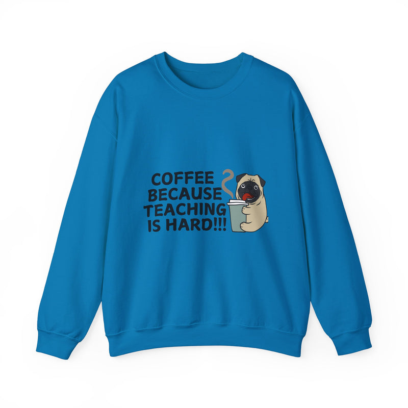 Coffee Because Teaching is Hard
