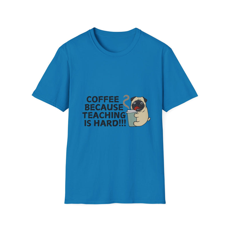 Coffee Because Teaching is Hard