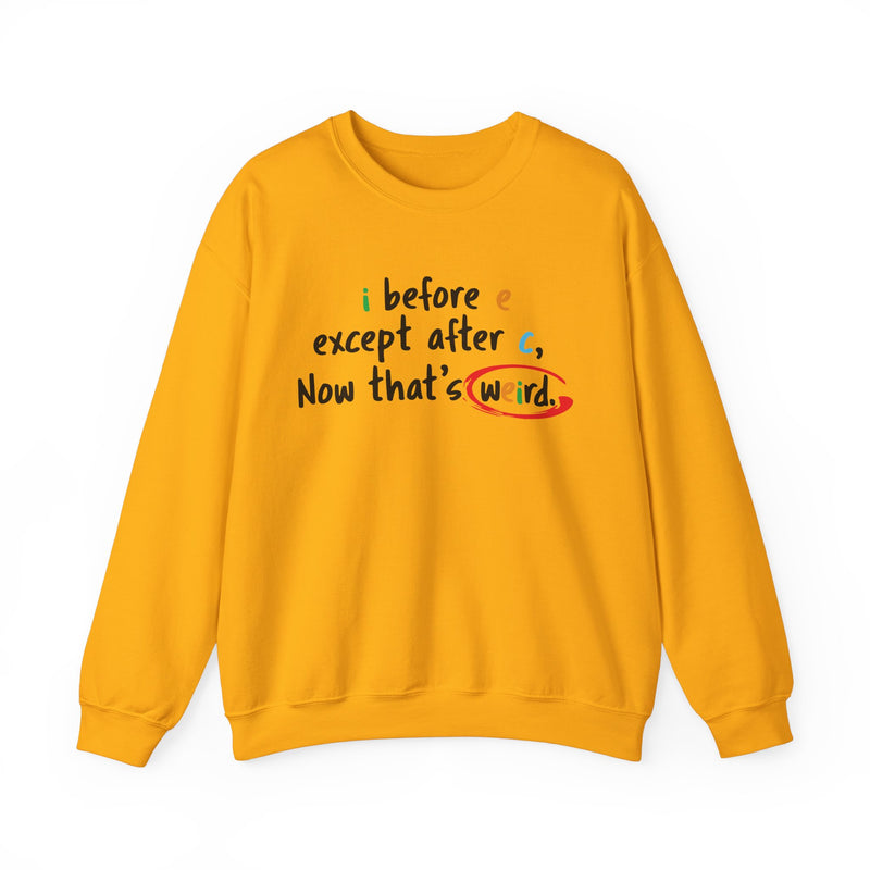 I before e except after c, now that's weird