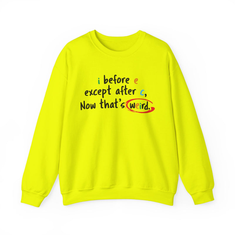I before e except after c, now that's weird