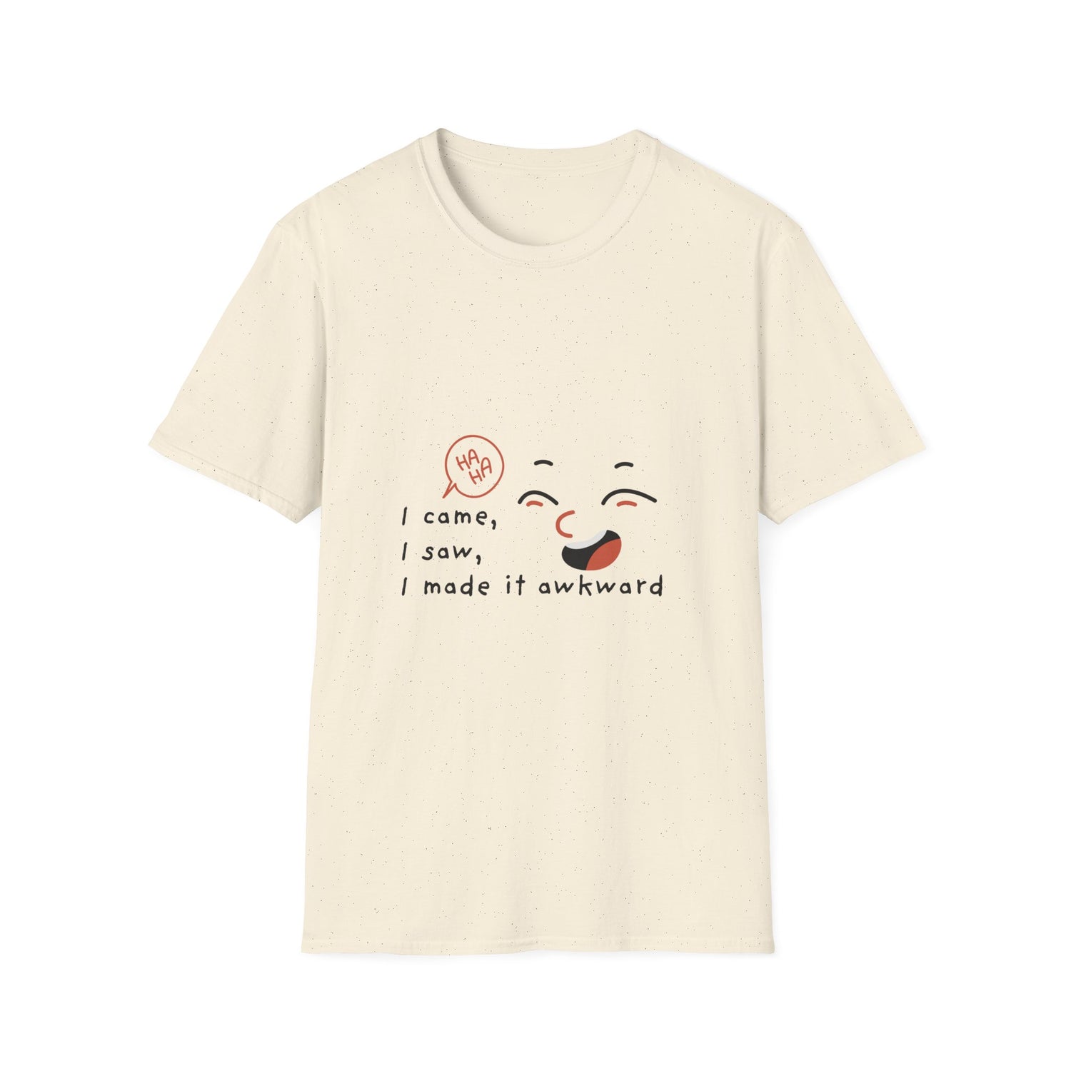 I Came, I Saw, I Made It Awkward