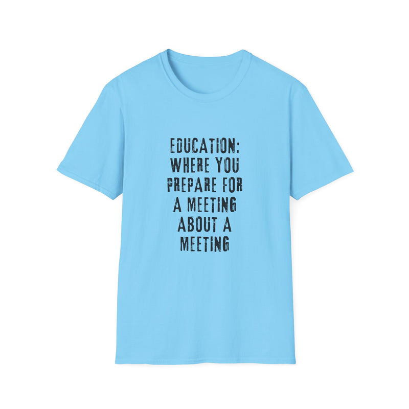 EDUCATION: Where You Prepare for a Meeting About a Meeting