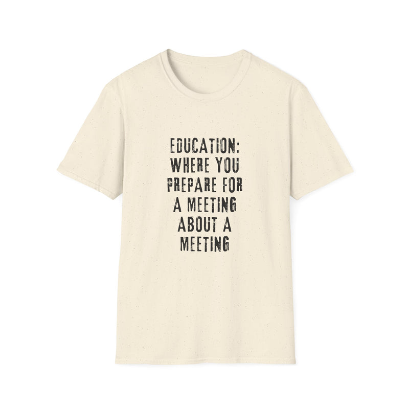 EDUCATION: Where You Prepare for a Meeting About a Meeting